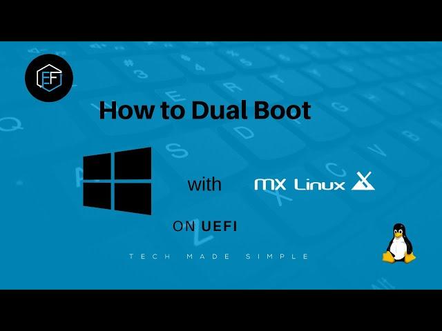 How to dual boot  MX Linux and Windows 10 on UEFI (full install and removal)