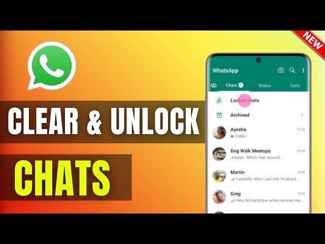 How to clear and unlock WhatsApp chats