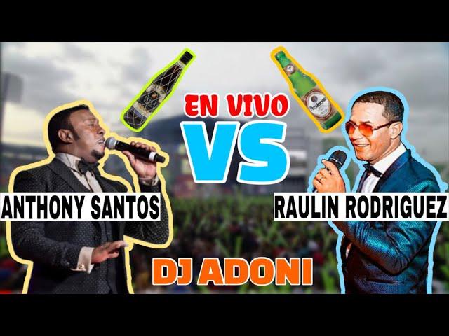  ANTHONY SANTOS VS RAULIN RODRIGUEZ  EN VIVO  CUAL ES MAS DURO?  BACHATA CLASICA VOL 5 / DJ ADONI