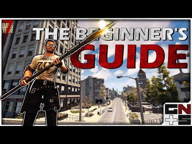 Alpha 20: The Beginner's Guide for 7 Days to Die (Tutorial/Tips and Tricks)