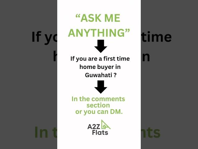 Ask Me Anything: First-Time Home Buyers in Guwahati | A2Z Flats #buyingahome #househunting#homebuyer