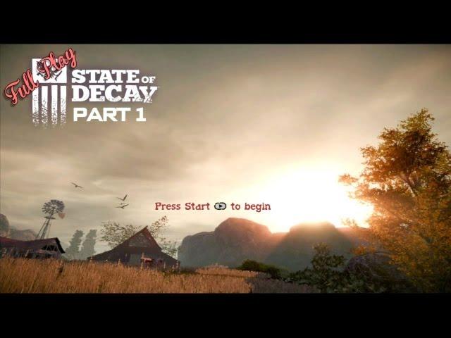 Full Play - State of Decay Part 1