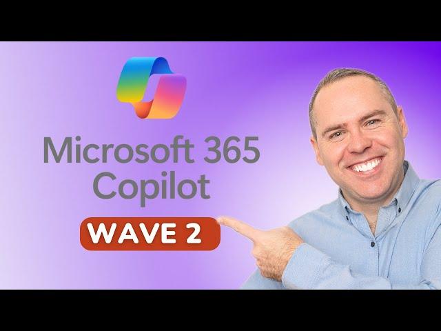 The Next Generation of Microsoft Copilot: Wave 2 Explained!