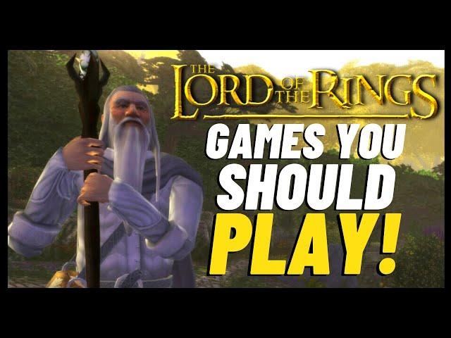 THE LORD OF THE RINGS GAMES YOU SHOULD PLAY!