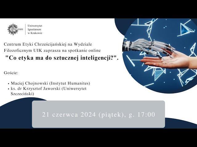 "Co etyka ma do sztucznej inteligencji?" Maciej Chojnowski,  ks. Krzysztof Jaworski