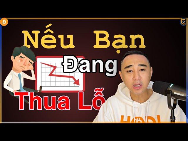 Nếu Bạn Vẫn Đang Gồng Lỗ | Bạn Phải Tính Được Rủi Ro Và Lợi Nhuận