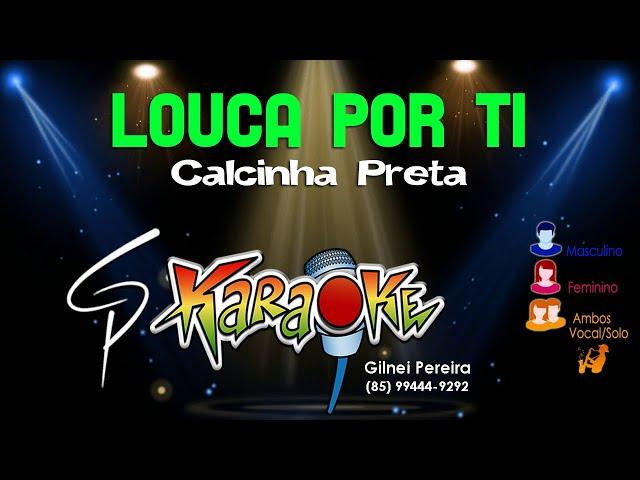 Karaokê Calcinha Preta - Louca por Ti