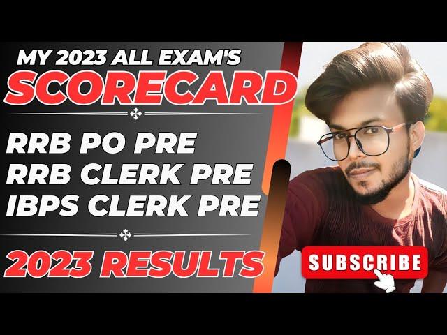 MY 2023 ALL BANK EXAM'S PRELIMS SCORECARD || RRB PO || RRB CLERK || IBPS CLERK || BANKING ASPIRANTS