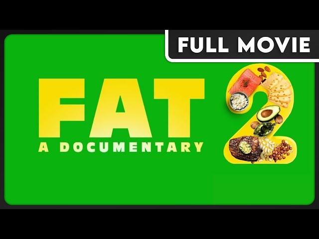 FAT: A Documentary 2  - What should I be eating?