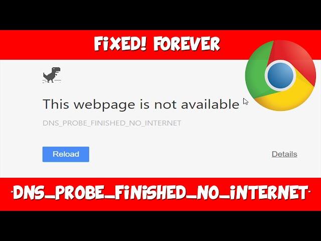 How to Fix 'DNS Probe Finished No Internet' Error On Chrome (Updated)