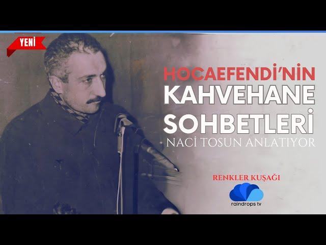 HOCAEFENDİ'NİN İLK KAHVEHANE SOHBETLERİ - RENKLER KUŞAĞI