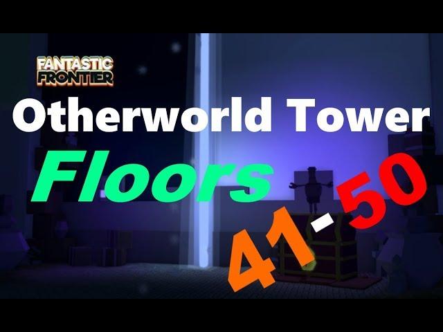 Floors 41-50! Otherwold Tower! │ Roblox Fantastic Frontier