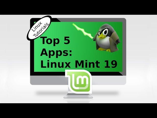 Linux Mint 19: Top 5 Apps