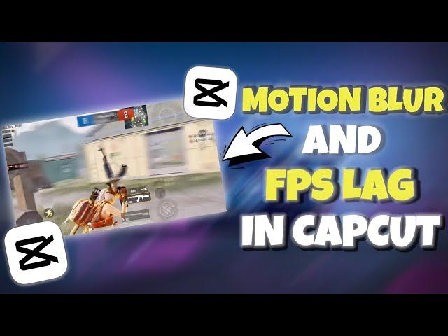 HOW TO ADD MOTION BLUR AND FPS LAG IN BGMI MONTAGES| CAPCUT EDITING TUTORIAL