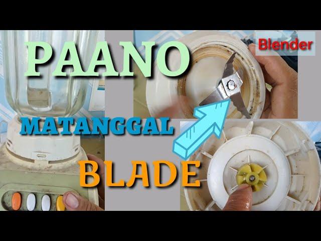 PAANO TANGGALING ANG BLADE NG BLENDER