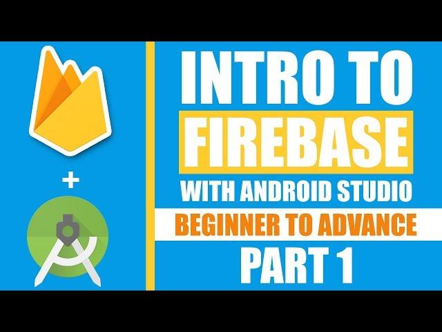 Intro to firebase with android studio - Beginner to Professional level - Part 1