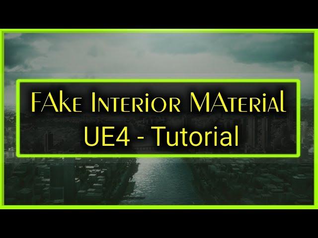 Fake Interior Material  - [UE4 Tutorial]