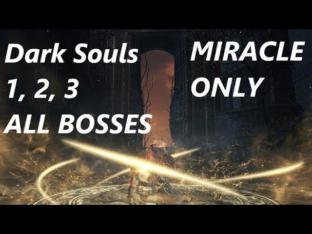 Beating The Dark Souls Trilogy using ONLY Miracles (All Bosses)