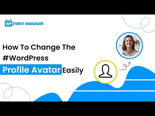 How To Change The #WordPress Profile Avatar Easily