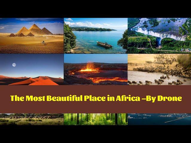 The most beautiful places in Africa , you will never regret it! (by drone)