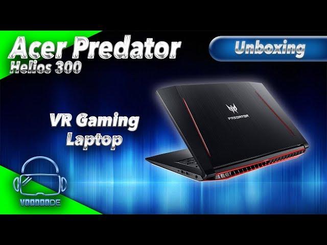 Unboxing Gaming Laptop "Acer Predator Helios 300 PH317-51" [German][Virtual Reality][Worldscale]