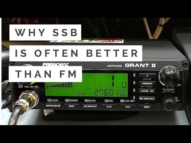 Why Single Sideband (SSB) is better than FM / AM