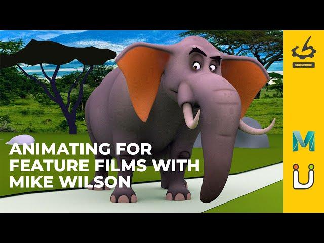 Animating for Feature Films with Mike Wilson