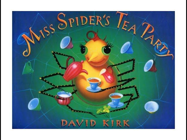 Miss Spider's Tea Party by David Kirk. Grandma Annii's Storytime