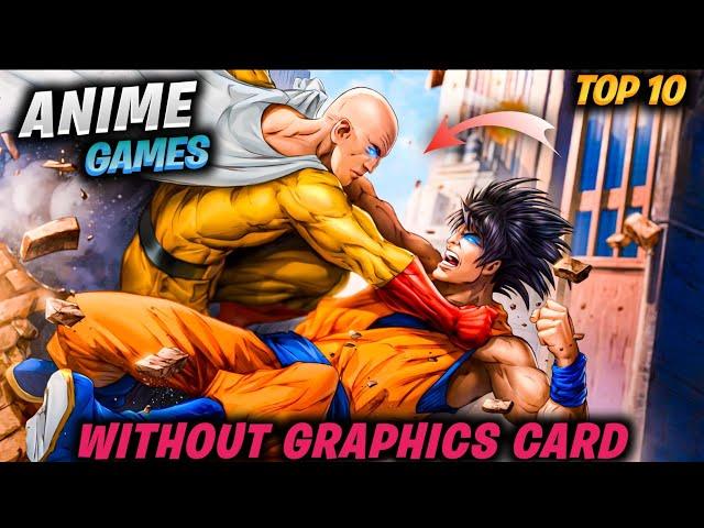 Top 10 New Anime Games for Low end PC 2024