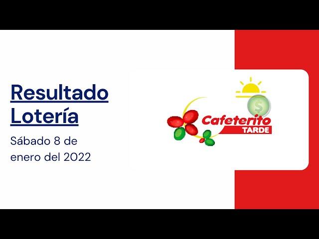 RESULTADO LOTERIA CAFETERITO TARDE (SÁBADO 8 DE ENERO DEL 2022)