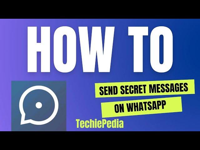 How to send secret messages on Whatsapp