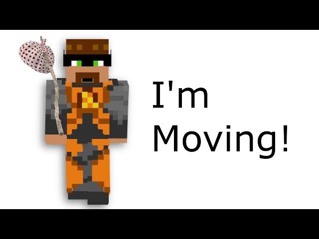 Channel Update - I'm Moving!