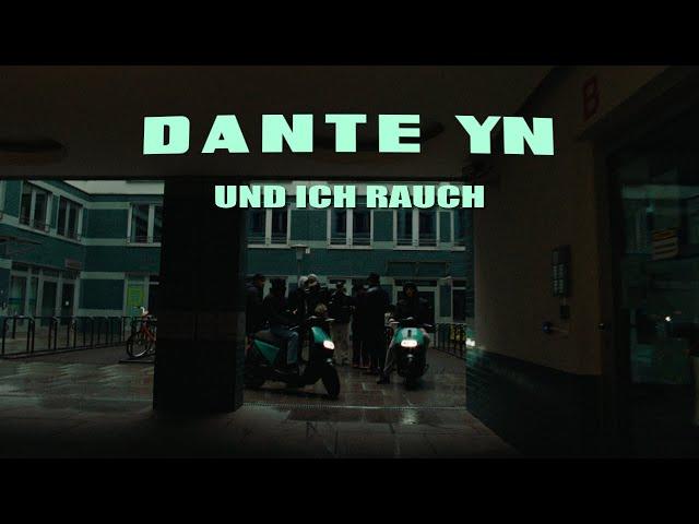 Dante YN - und ich rauch (prod. by Maxe)