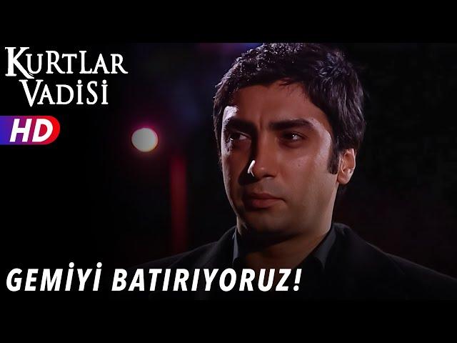 Gemiyi Batırıyoruz ! - Kurtlar Vadisi | 47.Bölüm