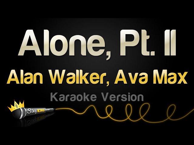 Alan Walker, Ava Max - Alone, Pt  II (Karaoke Version)