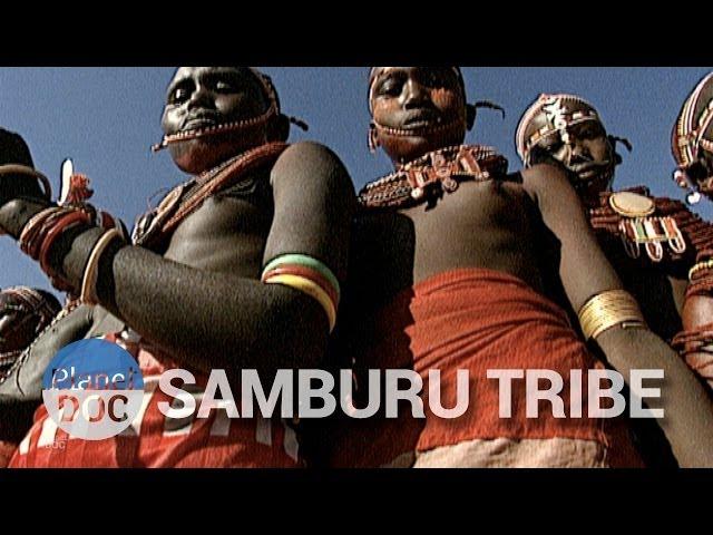 The Samburu of Kenya | Tribes - Planet Doc Full Documentaries