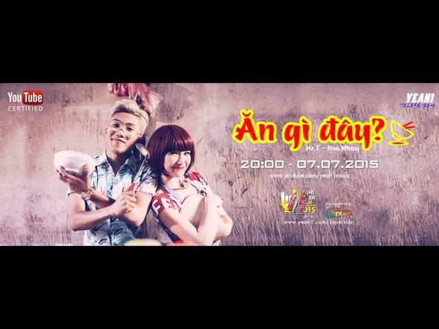 AUDIO | Ăn Gì Đây | Mr.T ft. Hòa Minzy