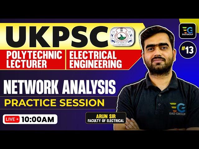 Network Analysis, UKPSC Polytechnic Lecturer, Electrical Engg by Arun sir | EAD online classes