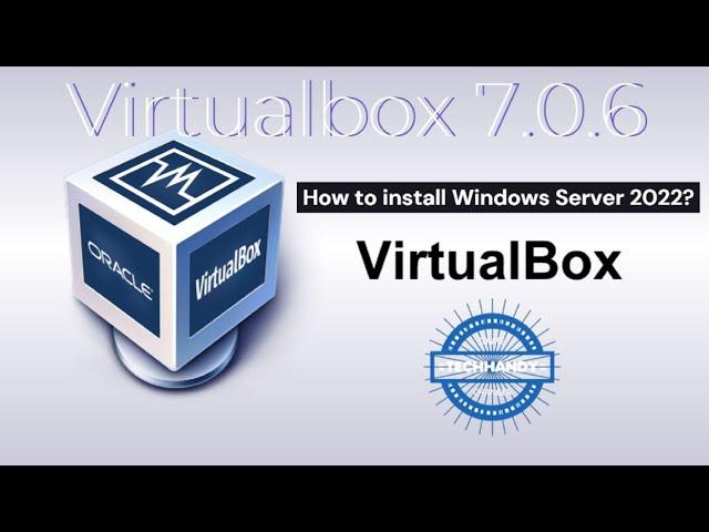 How to install windows server 2022 on Virtualbox