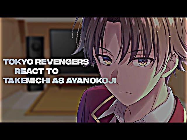 Tokyo revengers React To Takemichi As Ayanokoji