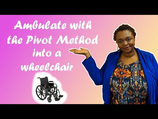 CNA Skills -Ambulate using the Pivot Method into a wheelchair - CNA Skills - Prometrics - State Exam