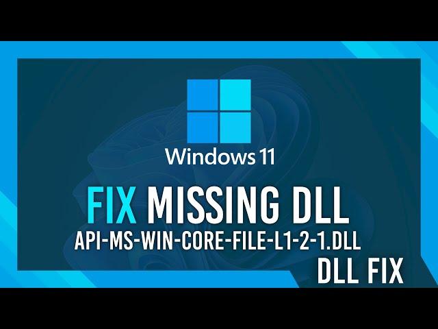 Fix api-ms-win-core-file-l1-2-1.dll Missing Error | Windows 11 Simple Fix