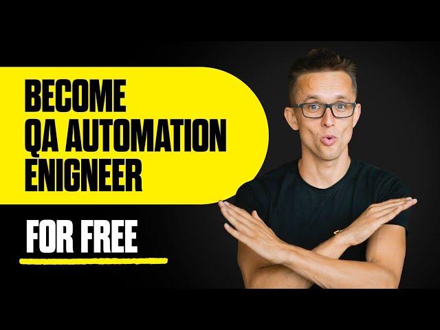 How to become QA Automation Engineer for FREE