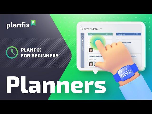 Planfix for Beginners: Planners