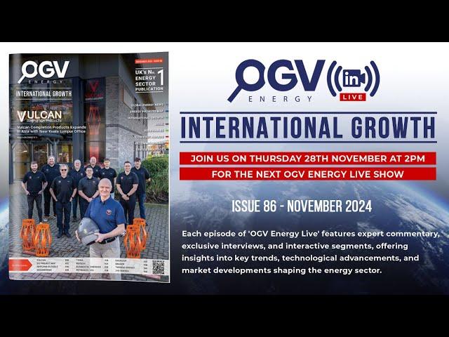 OGV Energy Live - The 'International Growth’ issue