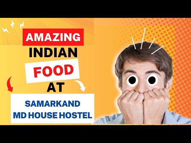 Indian Food I  Samarkand MD House Hostel I Samarkand State Medical University