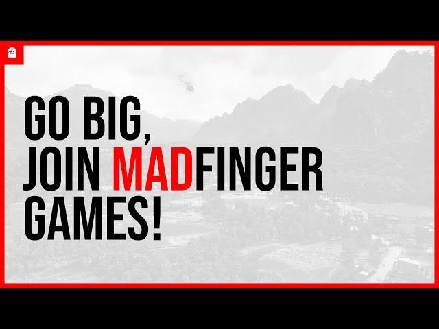 Go Big, Join MADFINGER Games!