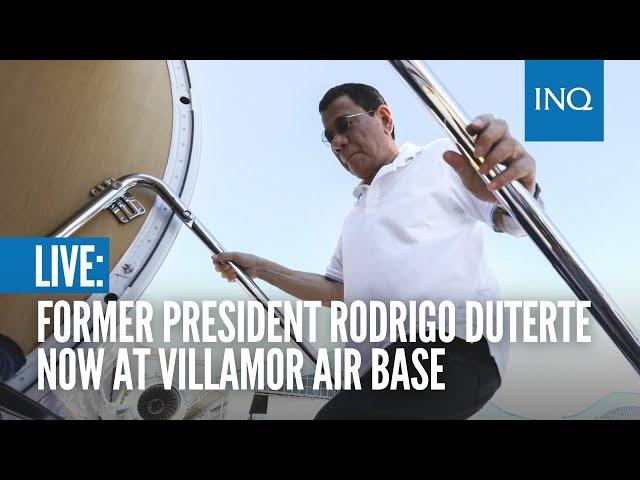 LIVE: Former President Rodrigo Duterte now at Villamor Air Base after arrest