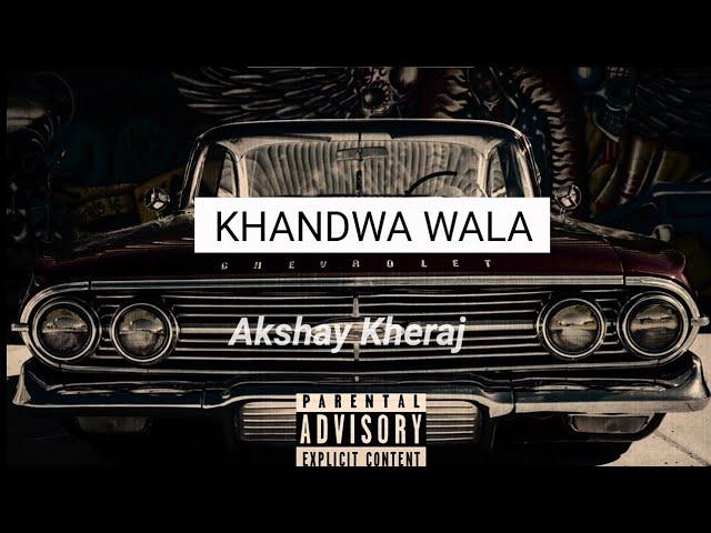 Khandwa Wala (Official Audio) Akshay Kheraj | Bad Boy | Hindi Song 2024