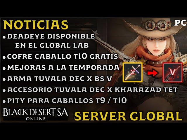 BLACK DESERT SA | NOTICIAS | DEADEYE | COFRE T10 GRATIS | MEJORAS TEMPORADA | BDO Español | PC